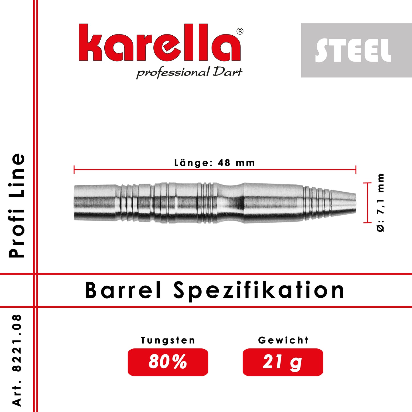Fléchette Steelbarrel Karella Profi Line 80% Tungstène PL -08 21 g