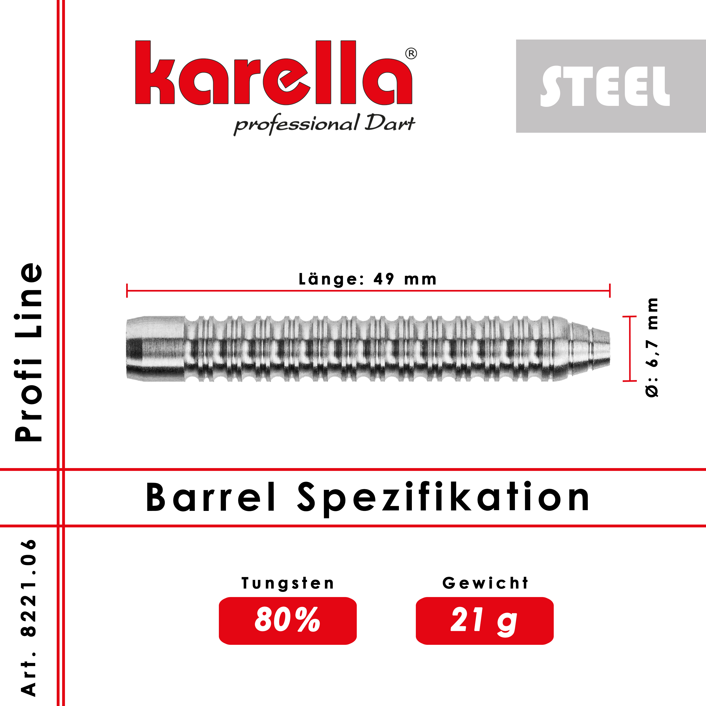 Steelbarrel Karella Profi Line 80% Tungsten PL -06 21 g
